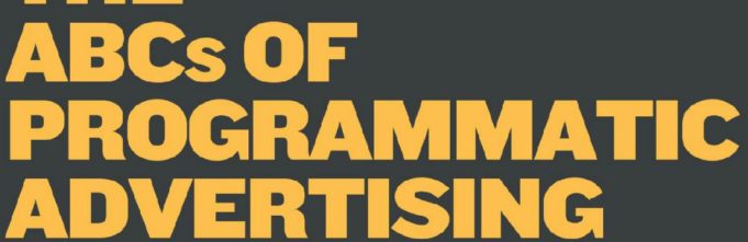 Banner reading, "The ABCs of programmatic advertising"