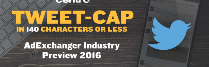 AdExchanger Industry Preview 2016 Presentation on Twitter by Centro